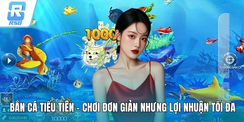Bắn cá Tiểu Tiên