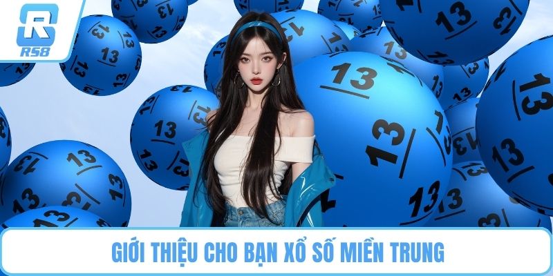 Giới thiệu cho bạn xổ số Miền Trung
