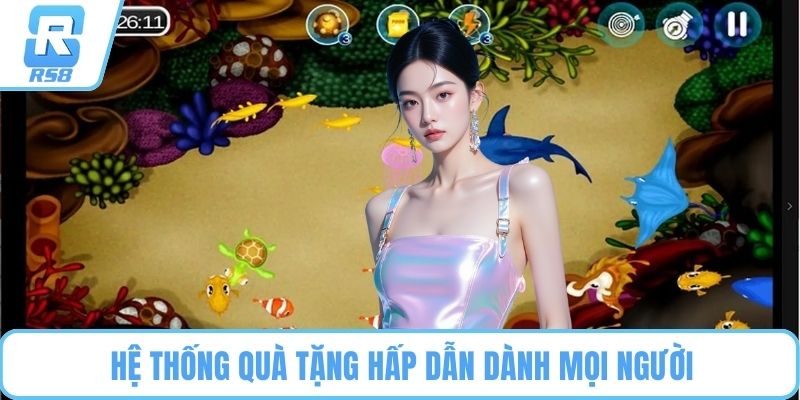 Hệ thống quà tặng hấp dẫn dành mọi người