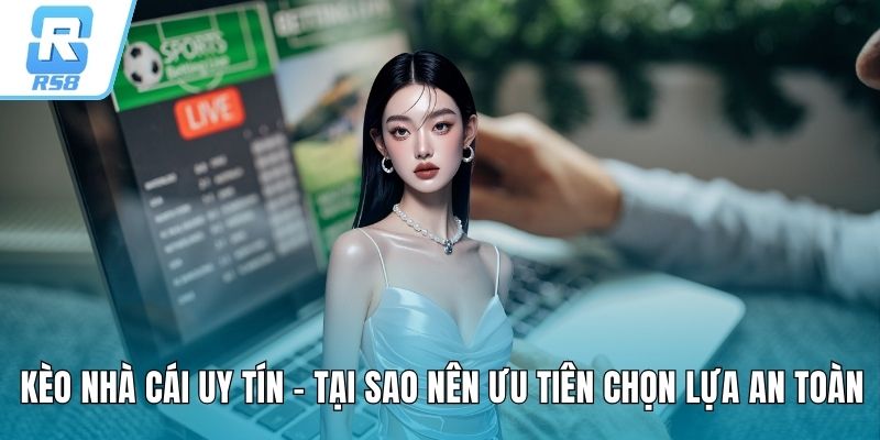 Kèo Nhà Cái Uy Tín