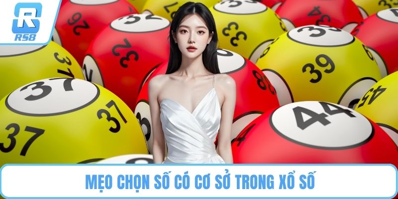 Mẹo chọn số có cơ sở trong xổ số