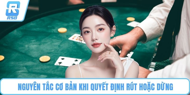 Nguyên tắc cơ bản khi quyết định rút hoặc dừng