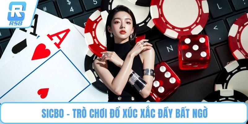 Sicbo – Trò chơi đổ xúc xắc đầy bất ngờ