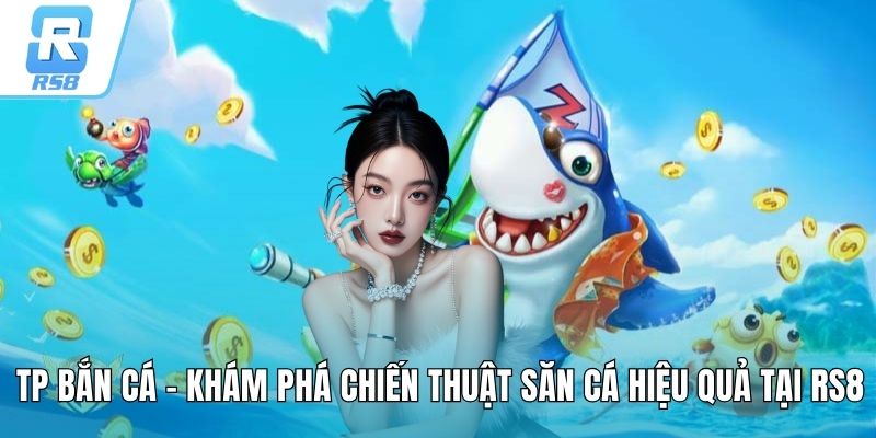 Tp Bắn Cá