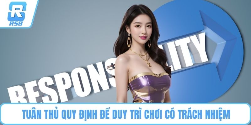 Tuân thủ quy định để duy trì chơi có trách nhiệm