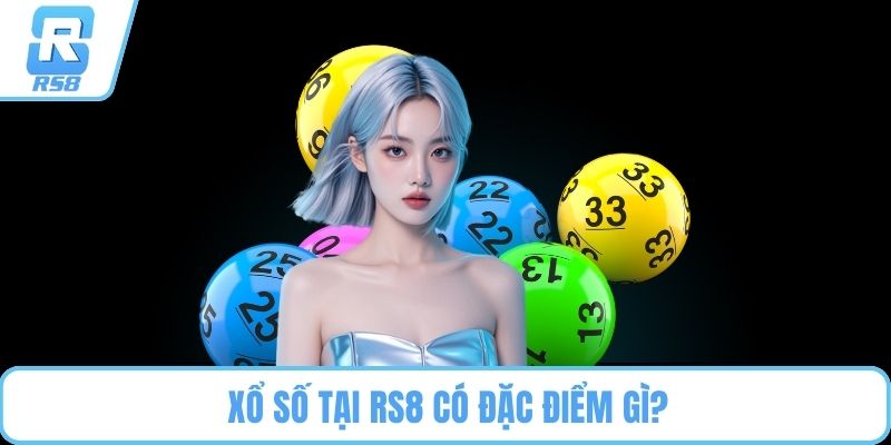 Xổ số tại RS8 có đặc điểm gì?